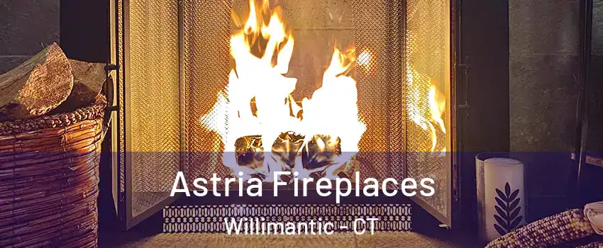  Astria Fireplaces Willimantic - CT
