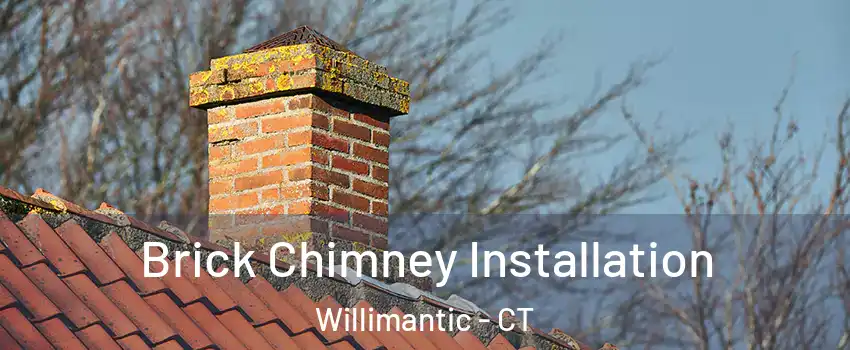  Brick Chimney Installation Willimantic - CT