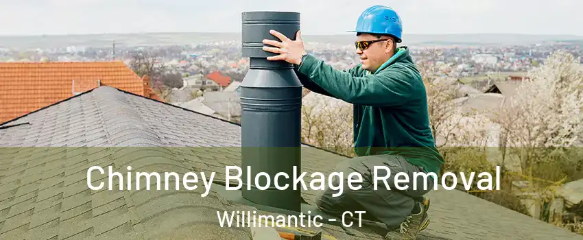  Chimney Blockage Removal Willimantic - CT