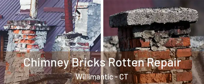  Chimney Bricks Rotten Repair Willimantic - CT