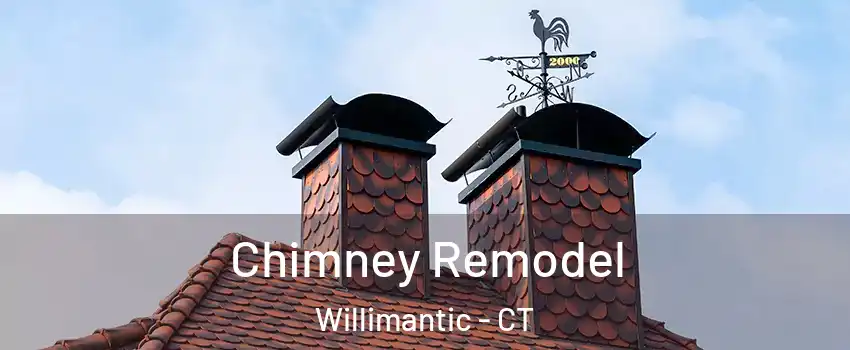  Chimney Remodel Willimantic - CT
