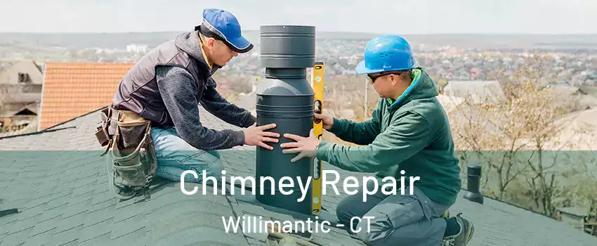  Chimney Repair Willimantic - CT