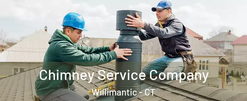 Chimney Service Company Willimantic - CT