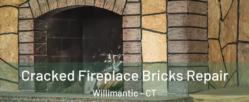  Cracked Fireplace Bricks Repair Willimantic - CT
