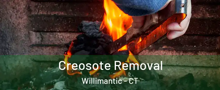  Creosote Removal Willimantic - CT