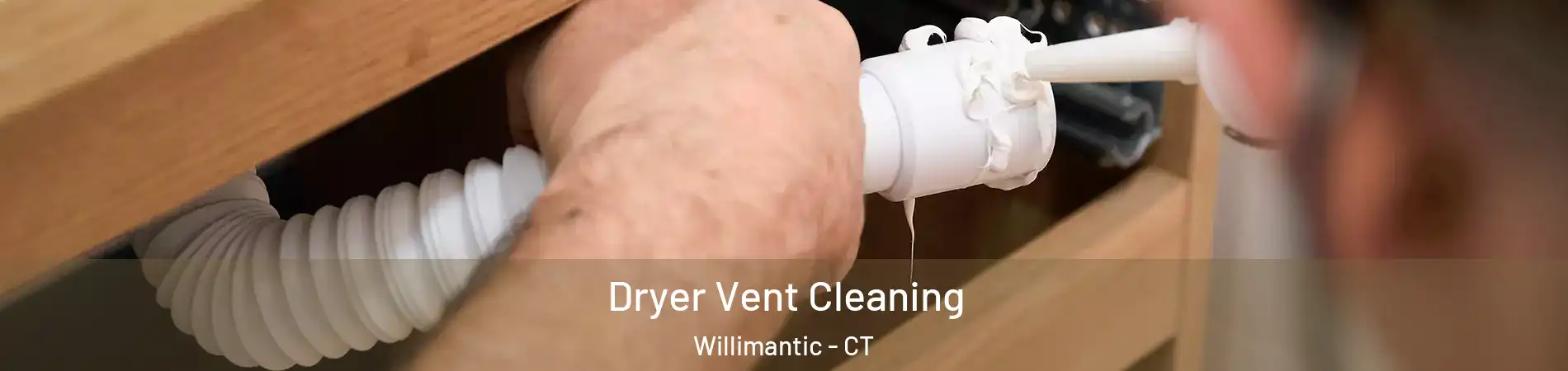 Dryer Vent Cleaning Willimantic - CT
