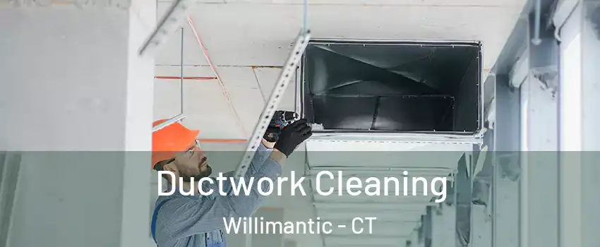  Ductwork Cleaning Willimantic - CT