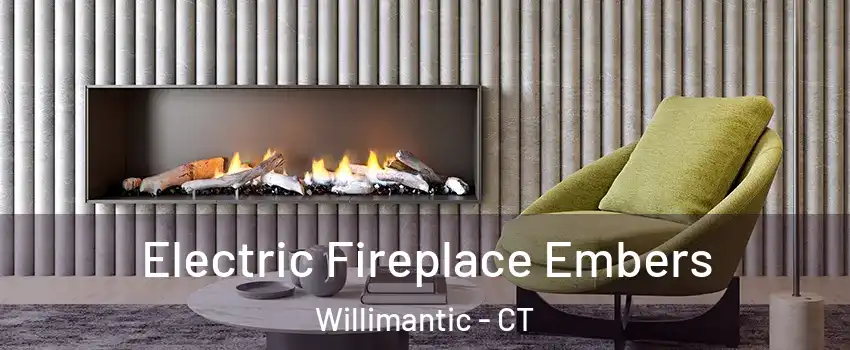  Electric Fireplace Embers Willimantic - CT