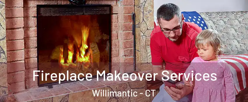  Fireplace Makeover Services Willimantic - CT
