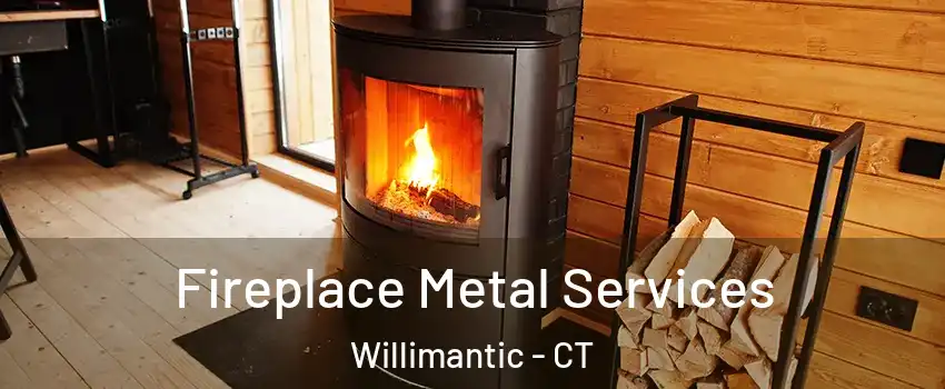  Fireplace Metal Services Willimantic - CT