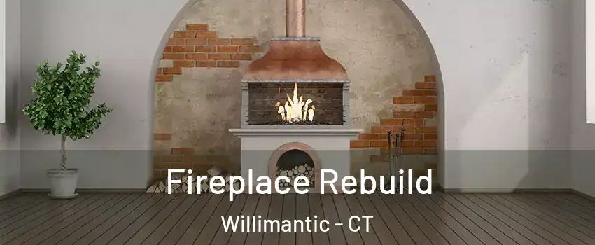  Fireplace Rebuild Willimantic - CT