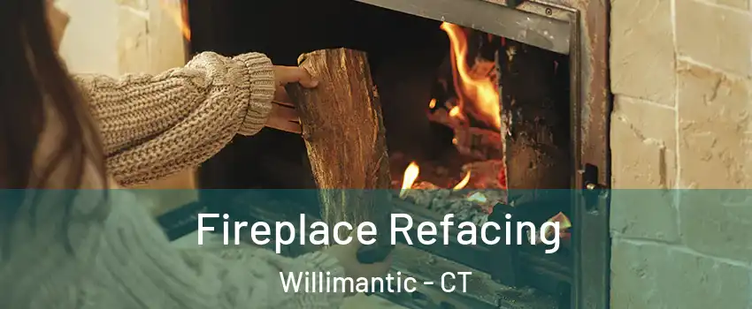  Fireplace Refacing Willimantic - CT