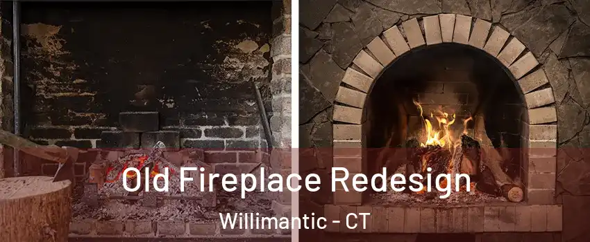  Old Fireplace Redesign Willimantic - CT