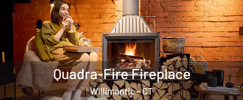  Quadra-Fire Fireplace Willimantic - CT