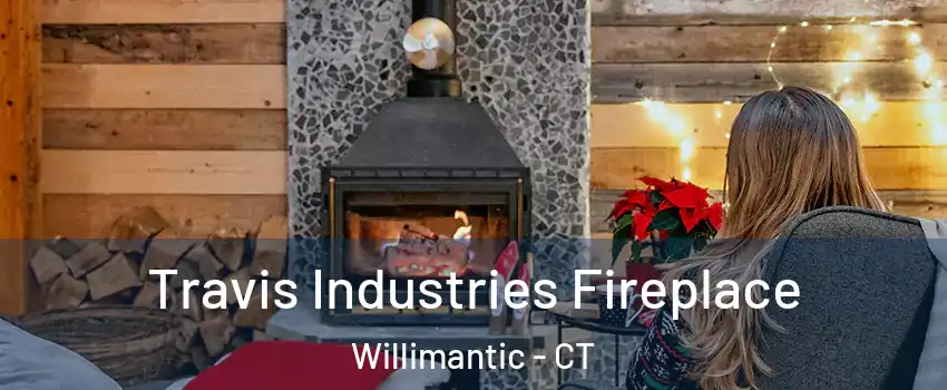  Travis Industries Fireplace Willimantic - CT