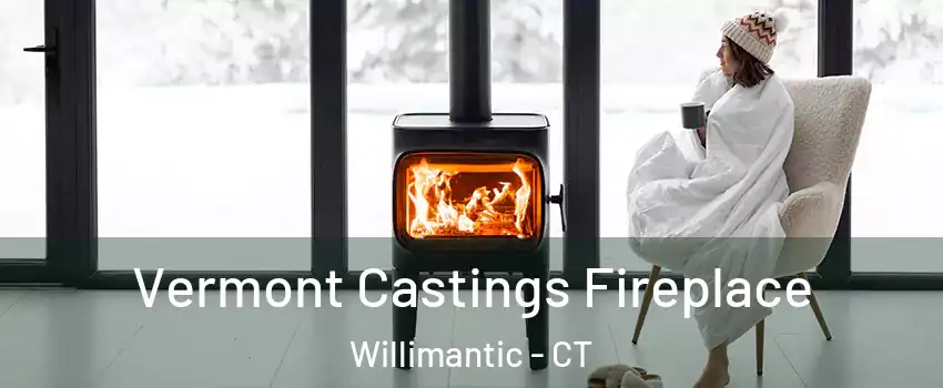  Vermont Castings Fireplace Willimantic - CT